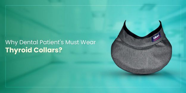 Why Dental Patients Must Wear Thyroid Collars?